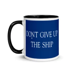 Don’t Give Up The Ship Mug - 11 Oz.